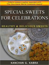 Title: Special Sweets For Celebrations, Author: Kanchan Kabra