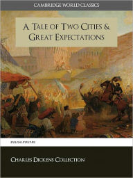 Title: A TALE OF TWO CITIES AND GREAT EXPECTATIONS: Two Novels, The Critical Nook Edition with Complete Novels and 300+ Pages of Historical Materials (Cambridge World Classics) A Tale of Two Cities by Charles Dickens Great Expectations Charles Dickens NOOKbook, Author: Charles Dickens
