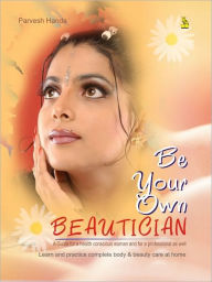 Title: Be Your Own Beautician, Author: Parvesh Handa