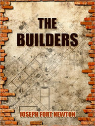 Title: The Builders, Author: Joseph Fort Newton