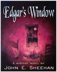 Title: Edgar's Window, Author: John Sheehan
