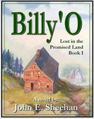 Title: Billy'O Lost in the Promised Land Book I, Author: John Sheehan