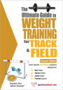 The Ultimate Guide to Weight Training for Track and Field