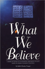 Title: What We Believe, Author: Eliyahu Touger