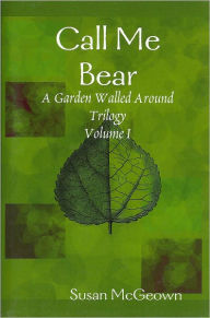 Title: Call Me Bear, Author: Susan McGeown