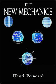 Title: The New Mechanics, Author: Henri Poincaré