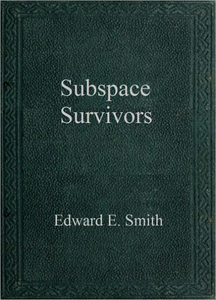 Subspace Survivors