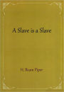 A Slave is a Slave