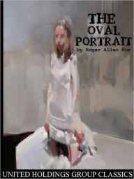 Title: The Oval Portrait, Author: Edgar Allan Poe