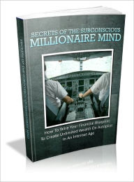 Secrets Of The Subconscious Millionaire Mind