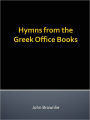 Hymns from the Greek Office Books