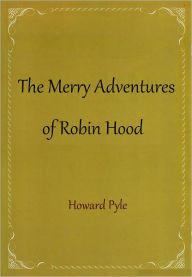 The Merry Adventures of Robin Hood by Howard Pyle | NOOK ...