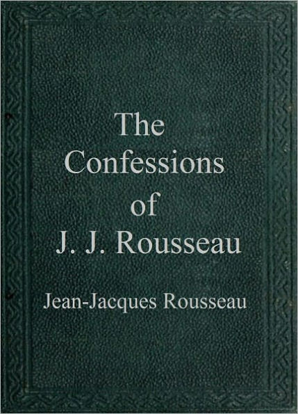 The Confessions of J. J. Rousseau