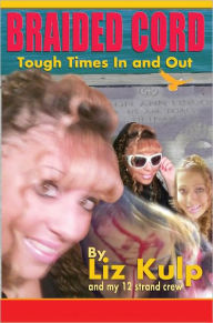 Title: Braided Cord - Tough Times In and Out, Author: Liz Kulp
