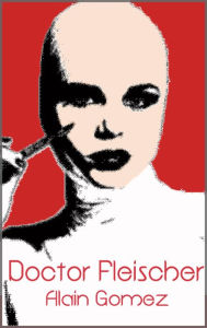 Title: Doctor Fleischer (Space Hotel Series #2), Author: Alain Gomez