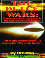 The Dulce Wars: Underground Alien Bases and the Battle for Planet Earth