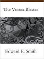The Vortex Blaster