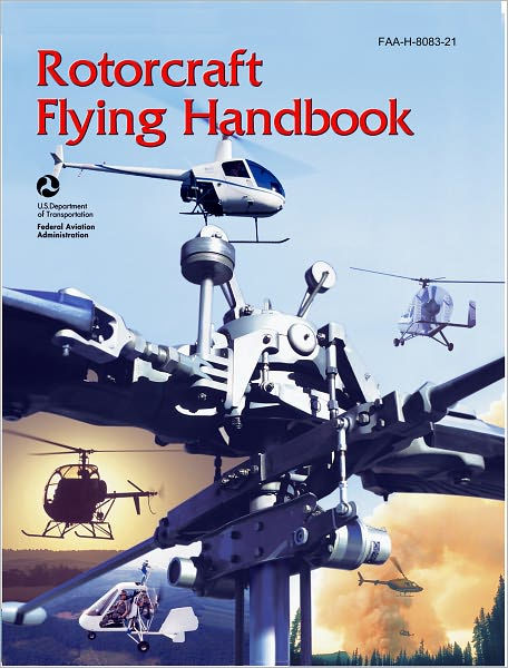 Rotorcraft Flying Handbook By Federal Aviation Administration (FAA ...