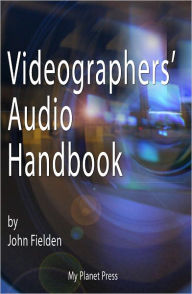 Title: Videographers' Audio Handbook, Author: John Fielden