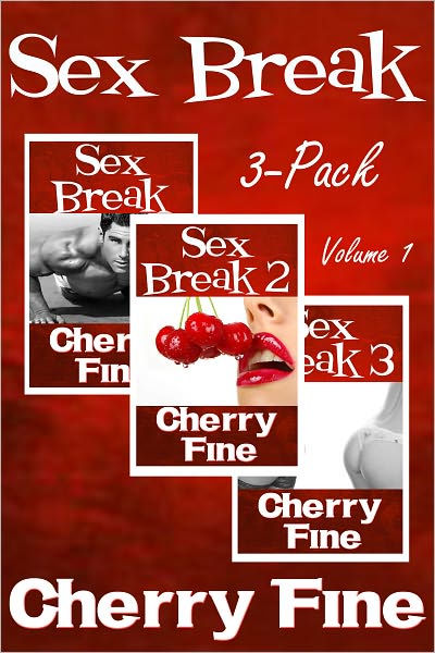 Sex Break 3 Pack Vol 1 Erotica Erotic Romance By Cherry