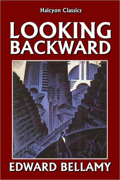 Looking Backward from 2000 to 1887 by Edward Bellamy