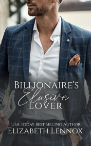 Title: The Billionaire's Elusive Lover, Author: Elizabeth Lennox