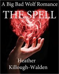 Title: The Spell, Author: Heather Killough-Walden