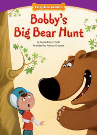 Title: Bobby's Big Bear Hunt, Author: Gwendolyn Hooks