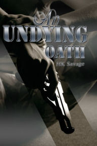 Title: An Undying Oath, Author: HK Savage