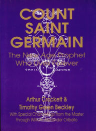 Title: Count Saint Germain: The New Age Prophet Who Lives Forever, Author: Arthur Crockett