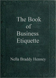 Title: The Book of Business Etiquette, Author: Nella Henney