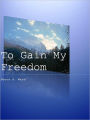 To Gain My Freedom