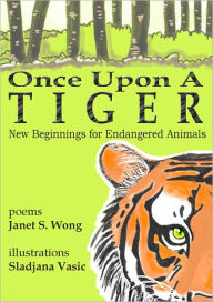 Title: Once Upon a Tiger, Author: Janet S. Wong