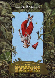 Title: The Adventures of Mr. Maximillian Bacchus & His Traveling Circus, Author: Clive Barker