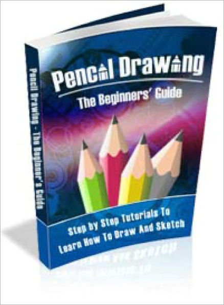 Pencil Drawing A Beginner's Guide