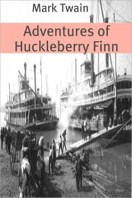 Title: Adventures of Huckleberry Finn (Annotated with Criticism and Mark Twain Biography), Author: Mark Twain