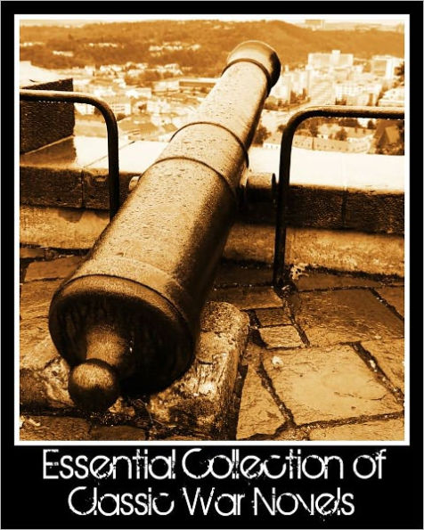 Essential Collection of Classic War Novels (Nook edition, includes HG Wells, Robert Luis Stevenson, James Fenimore Cooper, Stephen Crane, Willa Cather, Leo Tolstoy and more)