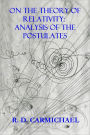 ON THE THEORY OF RELATIVITY: ANALYSIS OF THE POSTULATES