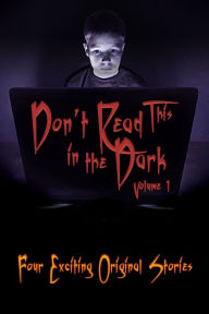 Don't Read This in the Dark