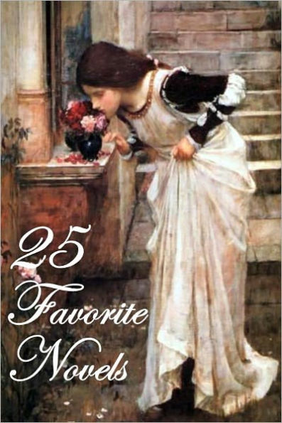 25 Favorite Novels (Anne of Green Gables/Avonlea, Pride and Prejudice, Persuasion, Emma, Wuthering Heights, Jane Eyre, Tess of the D'Urbervilles, Little Women, My Antonia, O Pioneers!, Scarlet Letter/Pimpernel, Wives & Daughters, +)