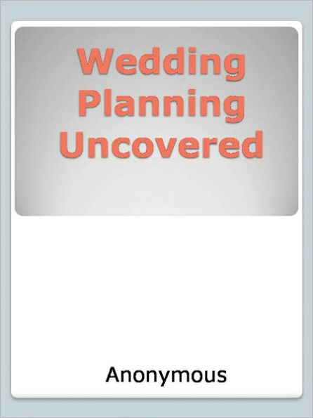 Wedding Planning Uncovered