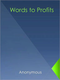 Title: Words to Profits, Author: Anony mous