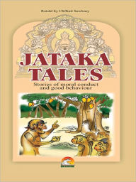 Title: Jataka Tales - Stories Of Moral Conduct And Good Behaviour, Author: Sawhney Clifford