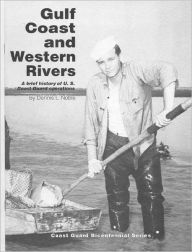 Gulf Coast and Western Rivers: A Brief History of U.S. Coast Guard Operations
