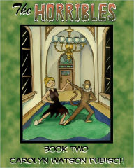 Title: The Horribles, Book Two, Author: Carolyn Watson-dubisch