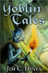 Title: Goblin Tales, Author: Jim C. Hines