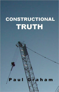 Title: Constructional Truth, Author: Paul Graham