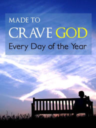 Title: MADE TO CRAVE GOD - Every Day of the Year (LARGE PRINT Special Nook Edition) Daily Devotional Meditations NOOKbook, Author: MW Tileston