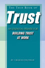 The Thin Book of Trust: An Essential Primer for Building Trust at Work