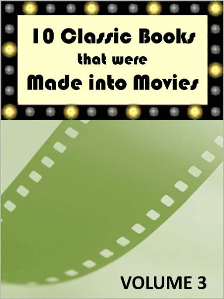 10 Classic Books That Were Made into Movies (Volume 3)